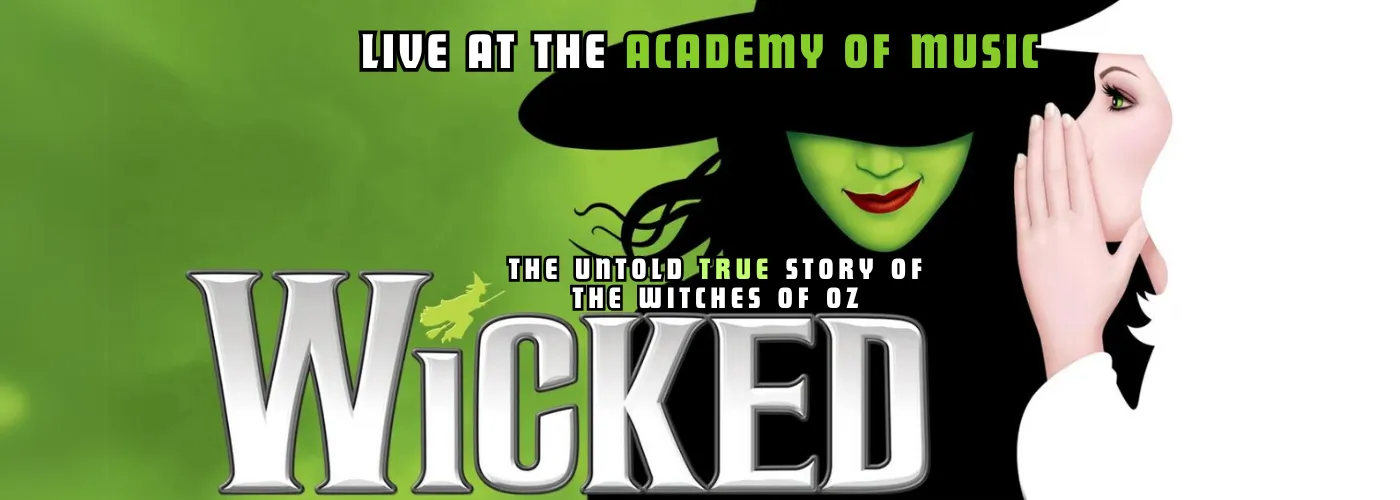 wicked at academy of music