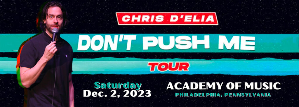 Chris D'Elia at Academy Of Music - PA